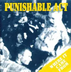 Punishable Act : Where it Came From